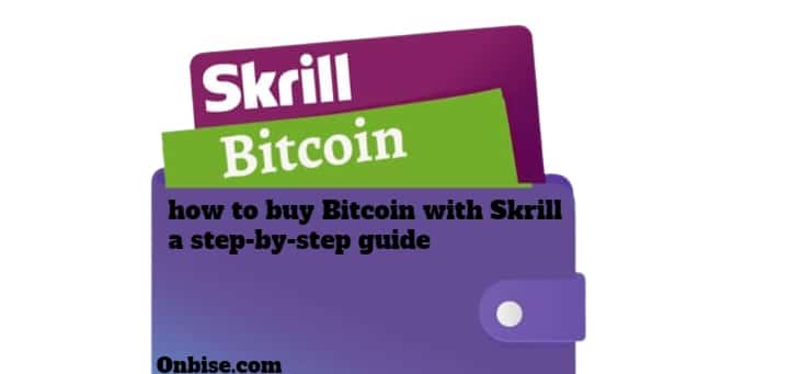 how to buy Bitcoin with Skrill a step-by-step guide